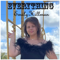 Emily Hillman - Everything