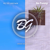 Peter Brown - So Funny