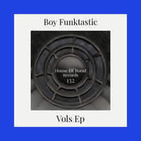 Boy Funktastic - Vols Ep