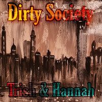 Trish - Dirty Society (feat. Hannah)