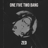 Zed - One Five Two Bang