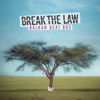 Balkan Beat Box - Break The Law