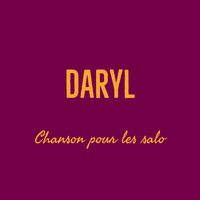 Daryl - Chanson pour les salo (Explicit)
