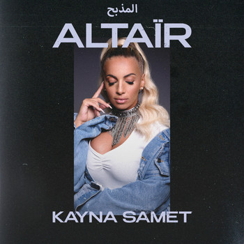 Kayna Samet - Altaïr
