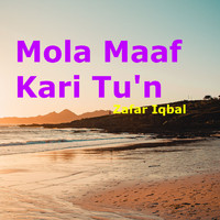 Zafar Iqbal - Mola Maaf Kari Tu'n