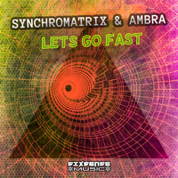 Synchromatrix, Ambra - Let's Go Fast
