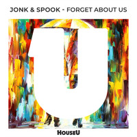 Jonk & Spook - Forget About Us