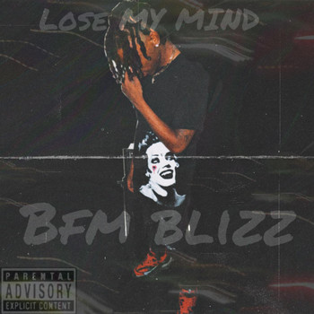 Blizz - Lose my mind (Explicit)