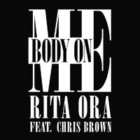 RITA ORA - Body On Me