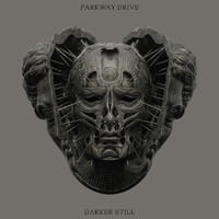 Parkway Drive - Darker Still (Explicit)