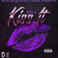 Mike D - Kiss It (Explicit)