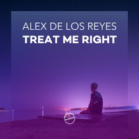 Alex De Los Reyes - Treat Me Right