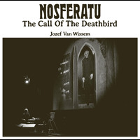 Jozef van Wissem - Nosferatu - The Call OF The Deathbird