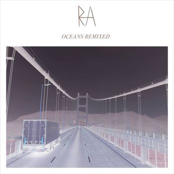 RA - Oceans (Remixed)