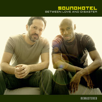 Soundhotel - Between Love and Disaster (Remastered 2022)