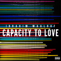 Ibrahim Maalouf - Capacity to Love