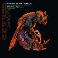 Orange 9mm - Pretend I'm Human (Remastered 2021 [Explicit])
