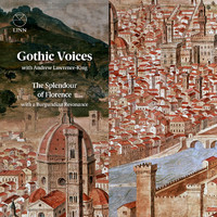 Gothic Voices - The Splendour of Florence with a Burgundian Resonance