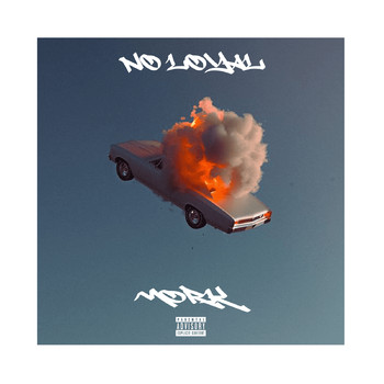 Mork - No Loyal (Explicit)