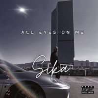 Sika - All Eyes on Me