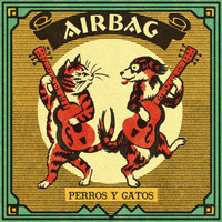 Airbag - Perros y Gatos (Explicit)