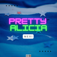 Mexi - Pretty Alicia