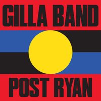 Gilla Band - Post Ryan (Explicit)