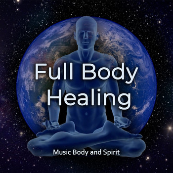 Music Body and Spirit - Full Body Healing