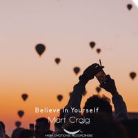 Mart Craig - Believe in Yourself