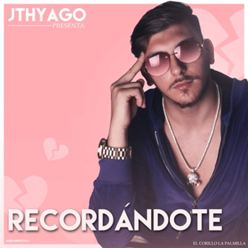JThyago - Recordándote (Explicit)