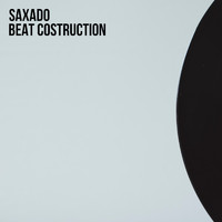 Saxado - Beat Costruction