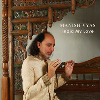 Manish Vyas - India My Love