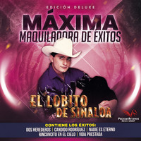 El Lobito de Sinaloa - Edicion Deluxe Maxima Maquiladora De Exitos