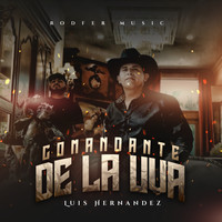 Luis Hernandez - Comandante De La Uva