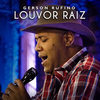 Gerson Rufino - Louvor Raíz