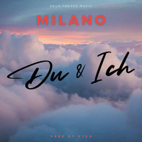 Milano - Du & Ich (Explicit)