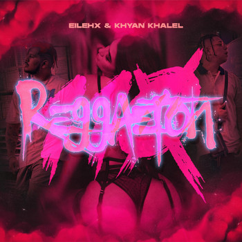 Eilehx & Khyan Khalel - Reggaeton 110 (Explicit)