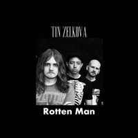 Tin Zelkova - Rotten Man