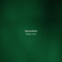 Bloomfield - Deep Core (Noise)