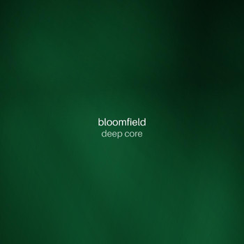 Bloomfield - Deep Core (Noise)