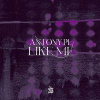 Antony PL - Like Me