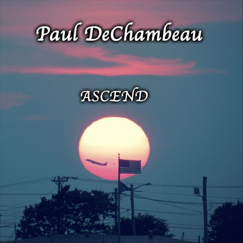 Paul Dechambeau - Ascend