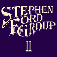 Stephen Ford Group - Stephen Ford Group II