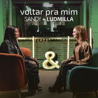 Sandy, Ludmilla - Voltar Pra Mim