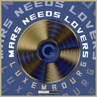 Mars Needs Lovers - Luxembourg (Original Mix)