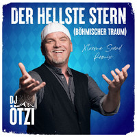DJ Ötzi - Der hellste Stern (Böhmischer Traum) (Xtreme Sound Remix)