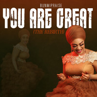 Bunmi Praise - You Are Great (The Rebirth)