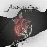 Amongst The Giants - Love Pain