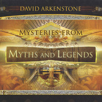 David Arkenstone - Mysteries From Myths And Legends