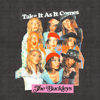 The Buckleys - Take It As It Comes